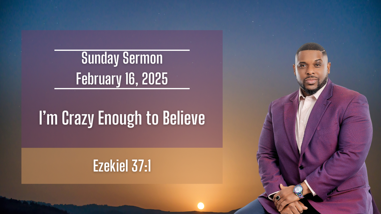 I’m Crazy Enough to Believe | February 16