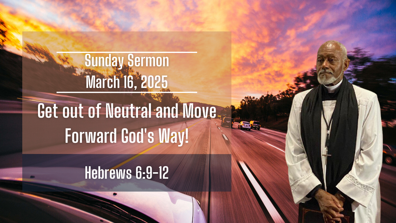 Get out of Neutral and Move Forward God’s Way! | March 16
