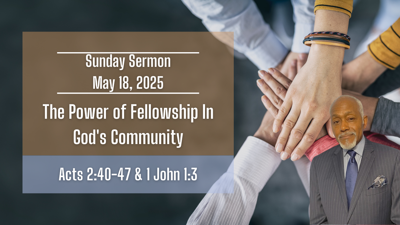 The Power of Fellowship In God’s Community | May 18