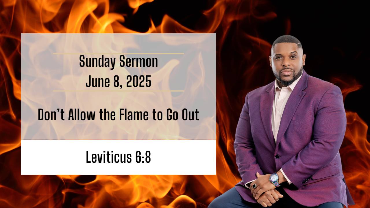 Don’t Allow the Flame to Go Out | June 8