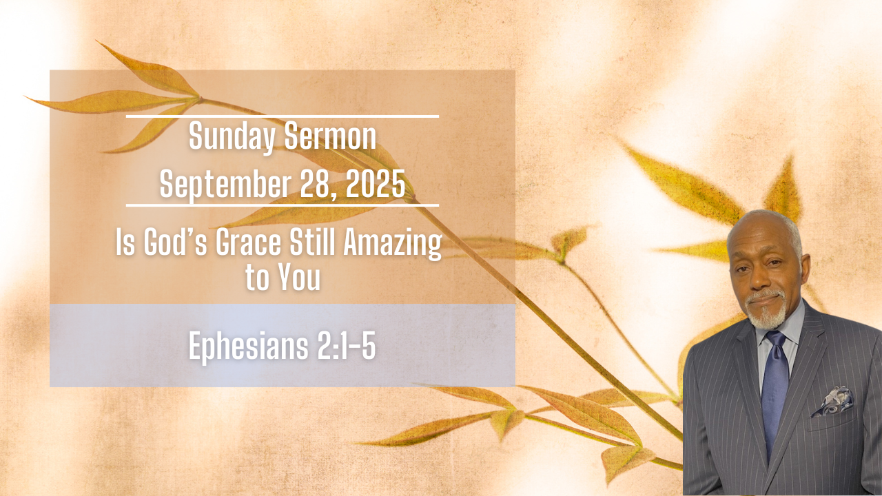 Is God’s Grace Still Amazing to You? | September 28
